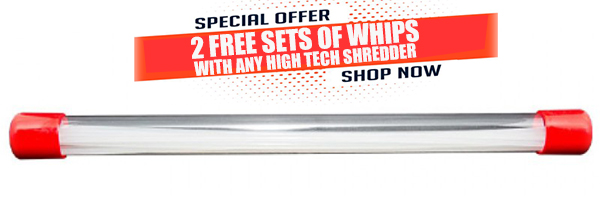 Get 2x set of cutting whips with purchase of any high tech shredder.